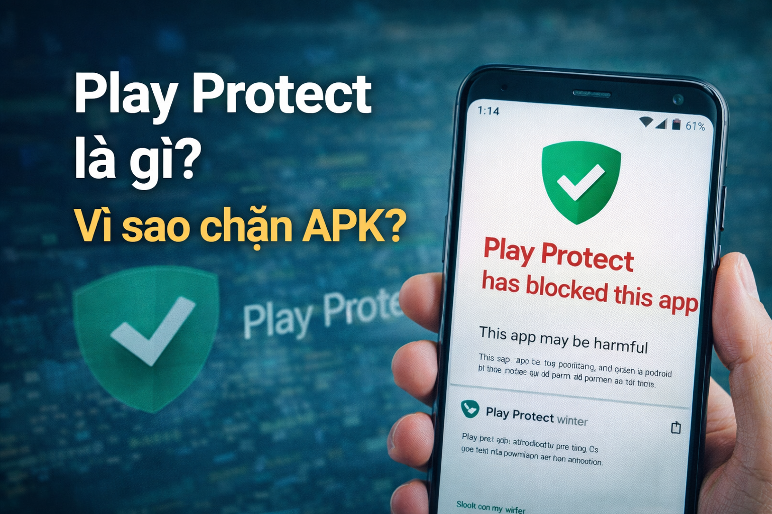 Play Protect là gì? Vì sao Google chặn cài APK trên Android